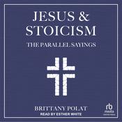 Jesus and Stoicism by  Brittany Polat audiobook