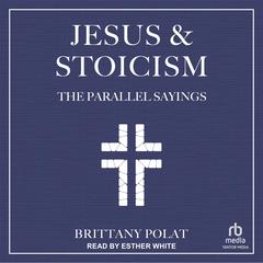 Jesus and Stoicism by Brittany Polat audiobook