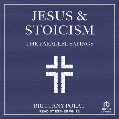 Jesus and Stoicism by Brittany Polat audiobook
