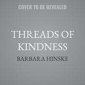 Threads of Kindness by  Barbara Hinske audiobook