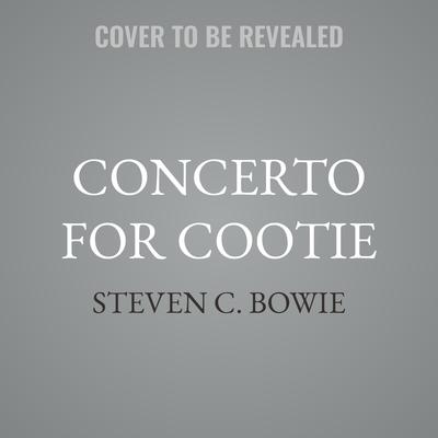 Concerto for Cootie by Steven C. Bowie audiobook