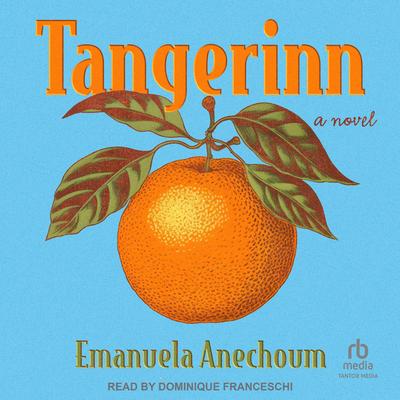 Tangerinn by Emanuela Anechoum audiobook