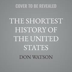 The Shortest History of the United States by Don Watson audiobook