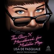 The Gen X Handbook for Middle Age by  Lisa De Pasquale audiobook