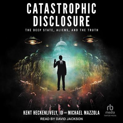 Catastrophic Disclosure by Kent Heckenlively audiobook