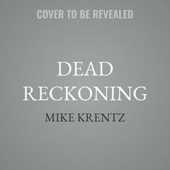Dead Reckoning by Mike Krentz audiobook