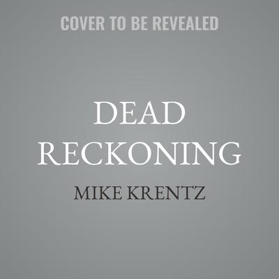 Dead Reckoning by Mike Krentz audiobook