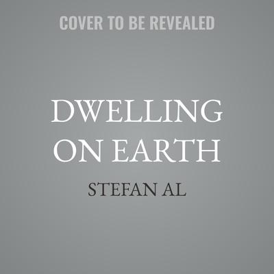 Dwelling on Earth by Stefan Al audiobook