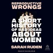 Reproductive Wrongs by  Sarah Ruden audiobook