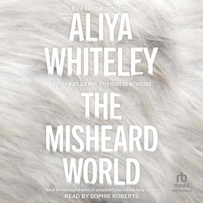 The Misheard World by Aliya Whiteley audiobook