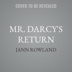 Mr. Darcy's Return by Jann Rowland audiobook