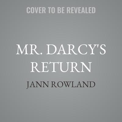 Mr. Darcy's Return by Jann Rowland audiobook