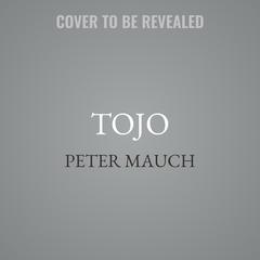 Tojo by Peter Mauch audiobook