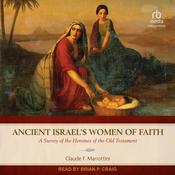 Ancient Israel's Women of Faith by  Claude F. Mariottini audiobook