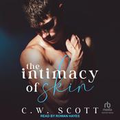 The Intimacy of Skin by  C.W. Scott audiobook
