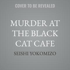 Murder at the Black Cat Cafe by Seishi Yokomizo audiobook