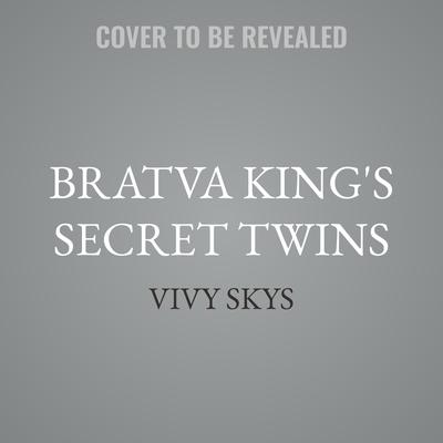 Bratva King's Secret Twins by Vivy Skys audiobook