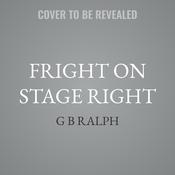 Fright on Stage Right by  G B Ralph audiobook