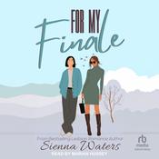 For My Finale by  Sienna Waters audiobook