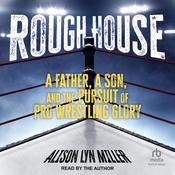 Rough House by  Alison Lyn Miller audiobook