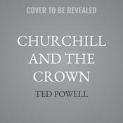 Churchill and the Crown by  Ted Powell audiobook