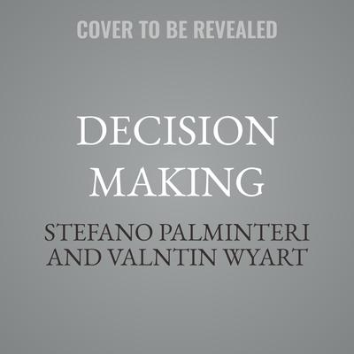 Decision Making by Stefano Palminteri audiobook