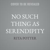 No Such Thing as Serendipity by  Rita Potter audiobook