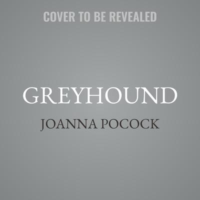 Greyhound by Joanna Pocock audiobook
