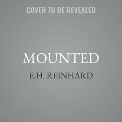 Mounted by E.H. Reinhard audiobook