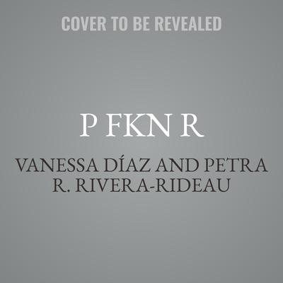 P FKN R by Vanessa Díaz audiobook