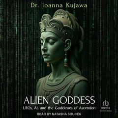 Alien Goddess by Joanna Kujawa audiobook