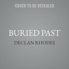Buried Past by Declan Rhodes audiobook