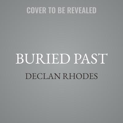 Buried Past by Declan Rhodes audiobook
