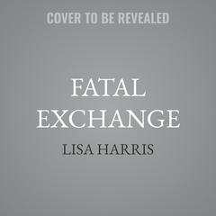 Fatal Exchange by Lisa Harris audiobook