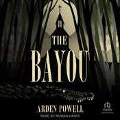 The Bayou by  Arden Powell audiobook