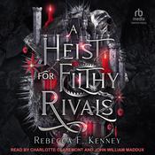 A Heist for Filthy Rivals by  Rebecca F. Kenney audiobook