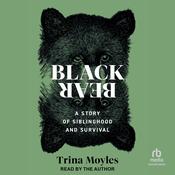 Black Bear by  Trina Moyles audiobook