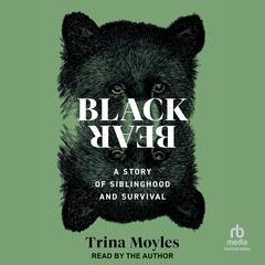 Black Bear by Trina Moyles audiobook