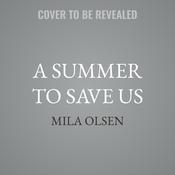 A Summer to Save Us by  Mila Olsen audiobook