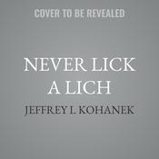 Never Lick A Lich by  Jeffrey L Kohanek audiobook