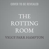 The Rotting Room by  Viggy Parr Hampton audiobook