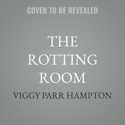The Rotting Room by Viggy Parr Hampton audiobook