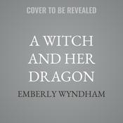 A Witch and Her Dragon by  Emberly Wyndham audiobook