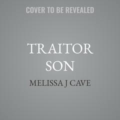 Traitor Son by Melissa J Cave audiobook