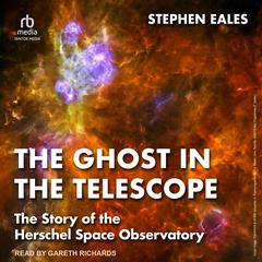 The Ghost in the Telescope by Stephen Eales audiobook