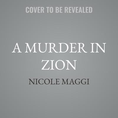 A Murder in Zion by Nicole Maggi audiobook