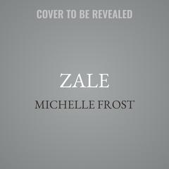 Zale by Michelle Frost audiobook