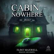 The Cabin of Nowhere by  Flint Maxwell audiobook