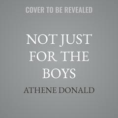 Not Just for the Boys by Athene Donald audiobook