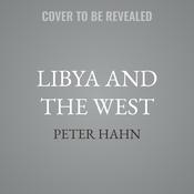 Libya and the West by  Peter Hahn audiobook